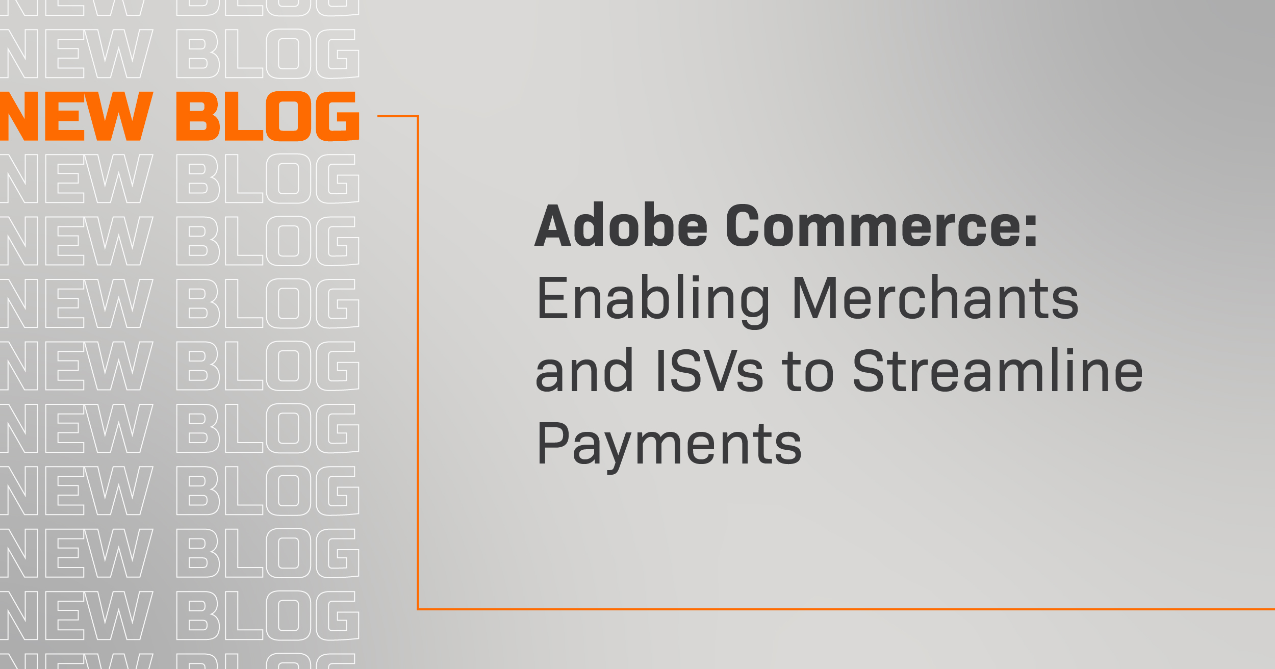 Adobe Commerce: Enabling Merchants and ISVs to Streamline Payments