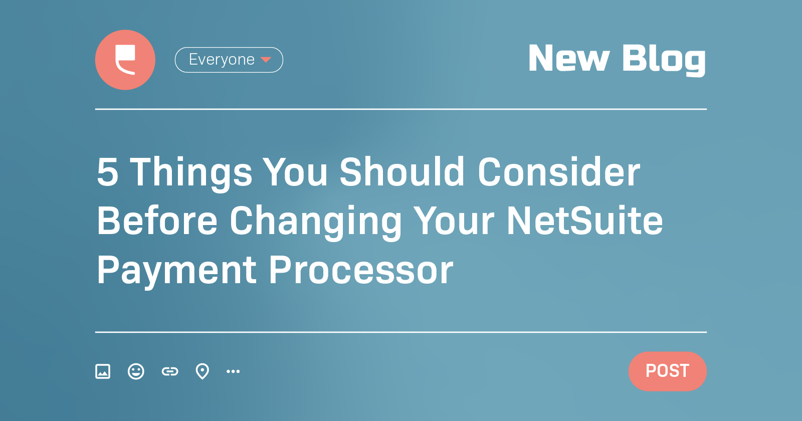 5 Things You Should Consider Before Changing Your NetSuite Payment Processor
