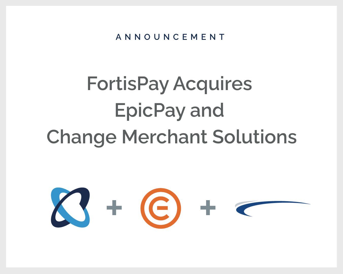 FortisPay Doubles Down on Integrated Commerce Acquiring EpicPay and Change Merchant Solutions