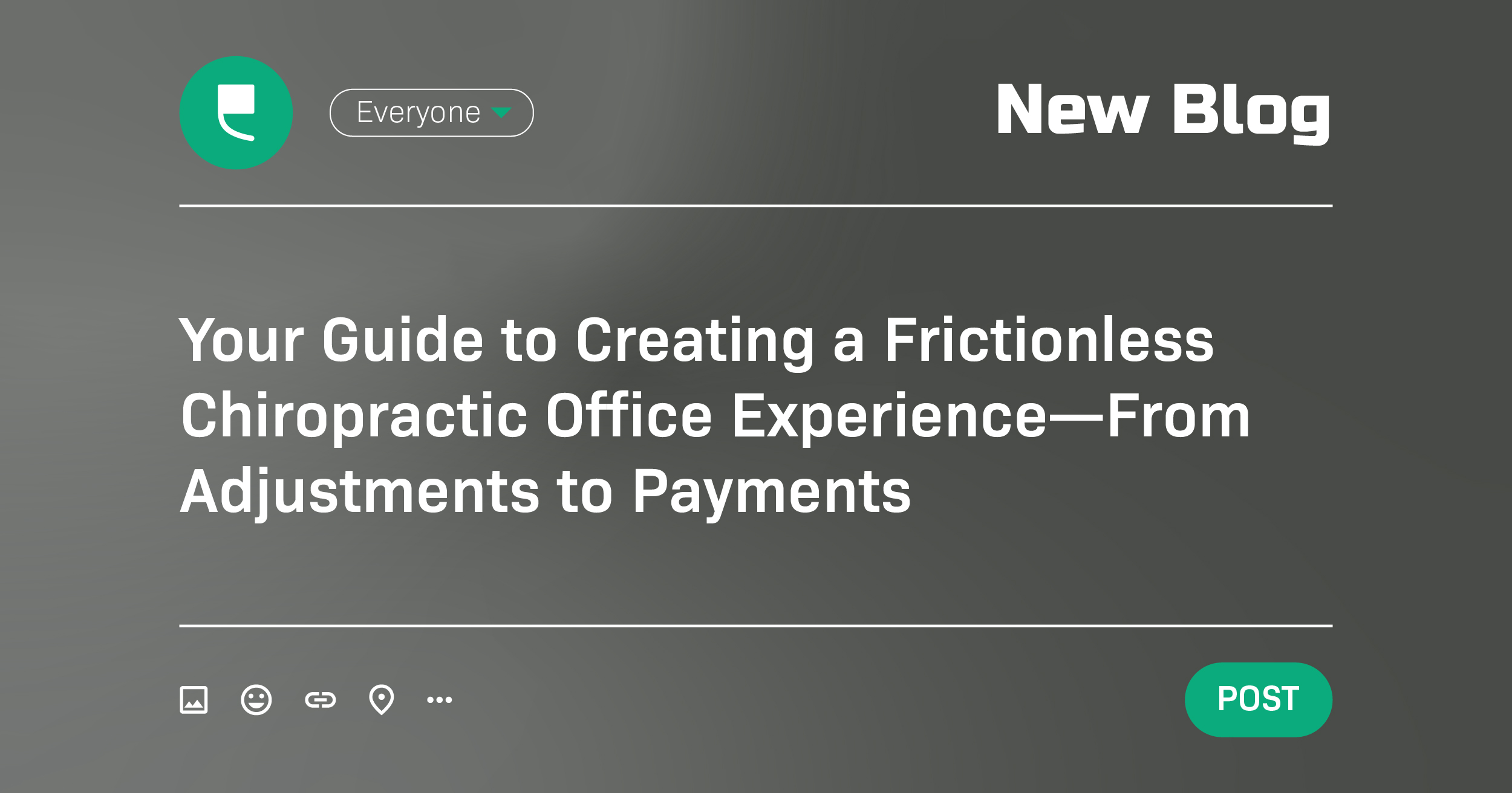 Your Guide to Creating a Frictionless Chiropractic Office Experience—From Adjustments to Payments
