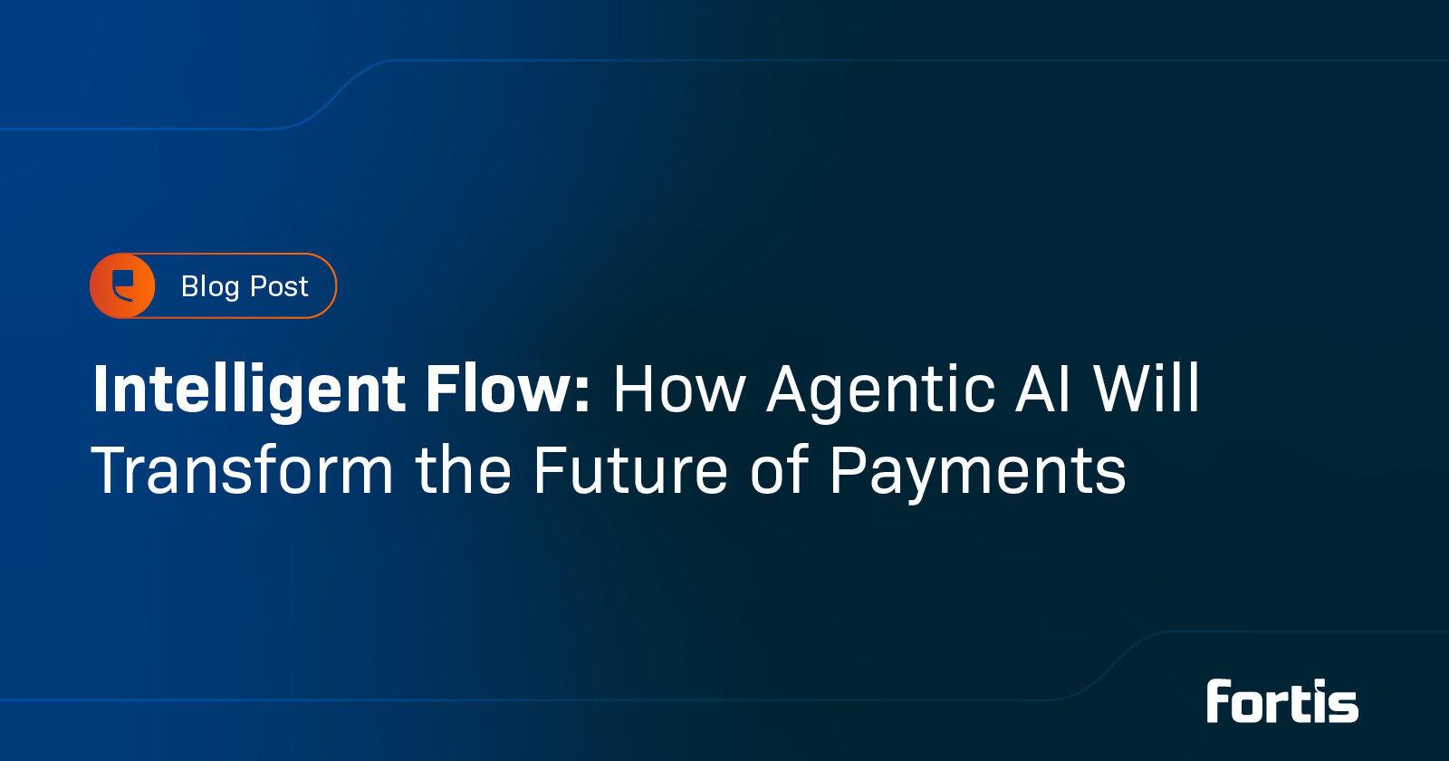 Intelligent Flow: How Agentic AI Will Transform the Future of Payments