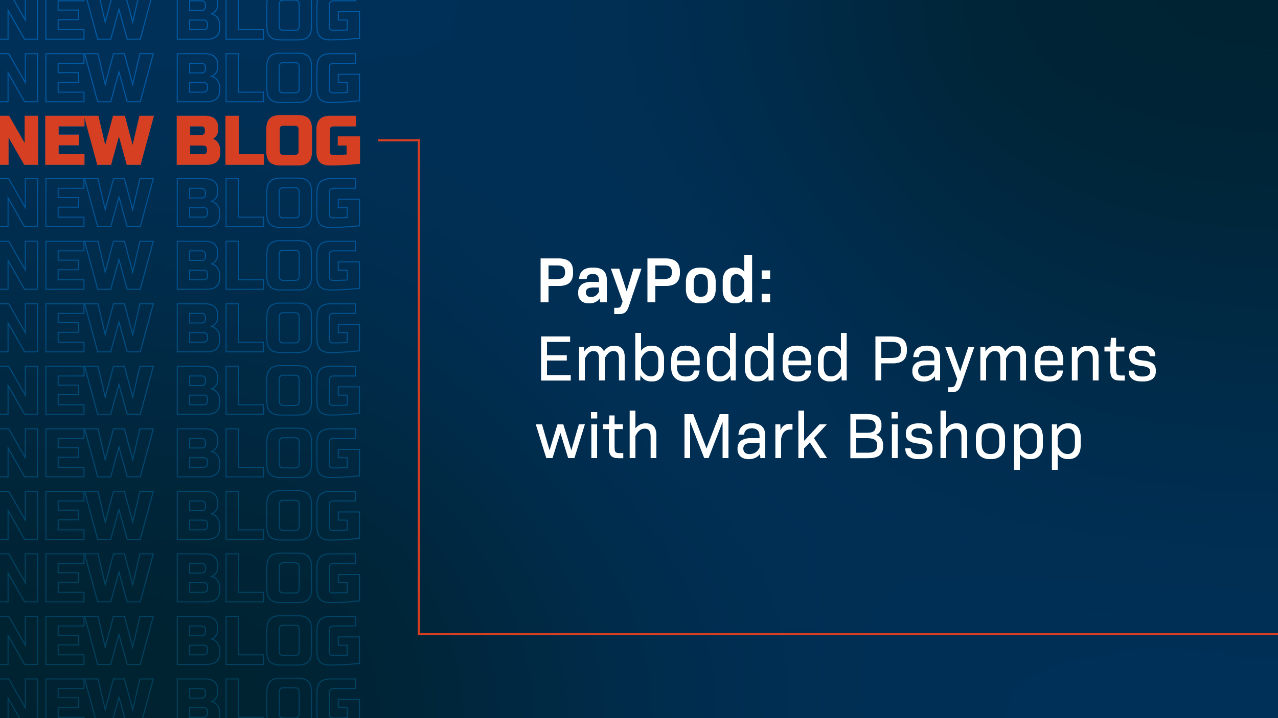 PayPod: Embedded Payments with Mark Bishopp 