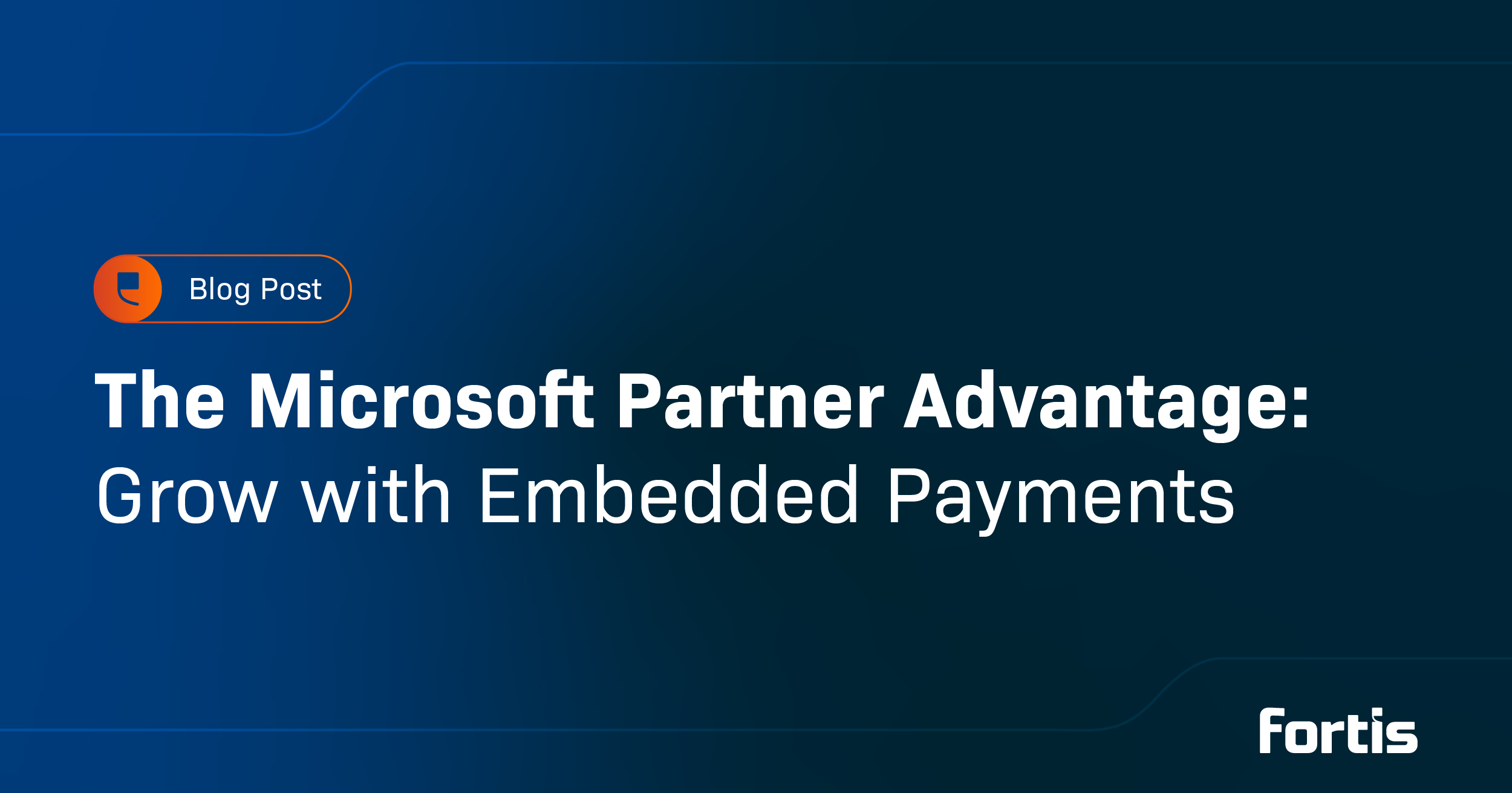 The Microsoft Partner Advantage: Grow with Embedded Payments 