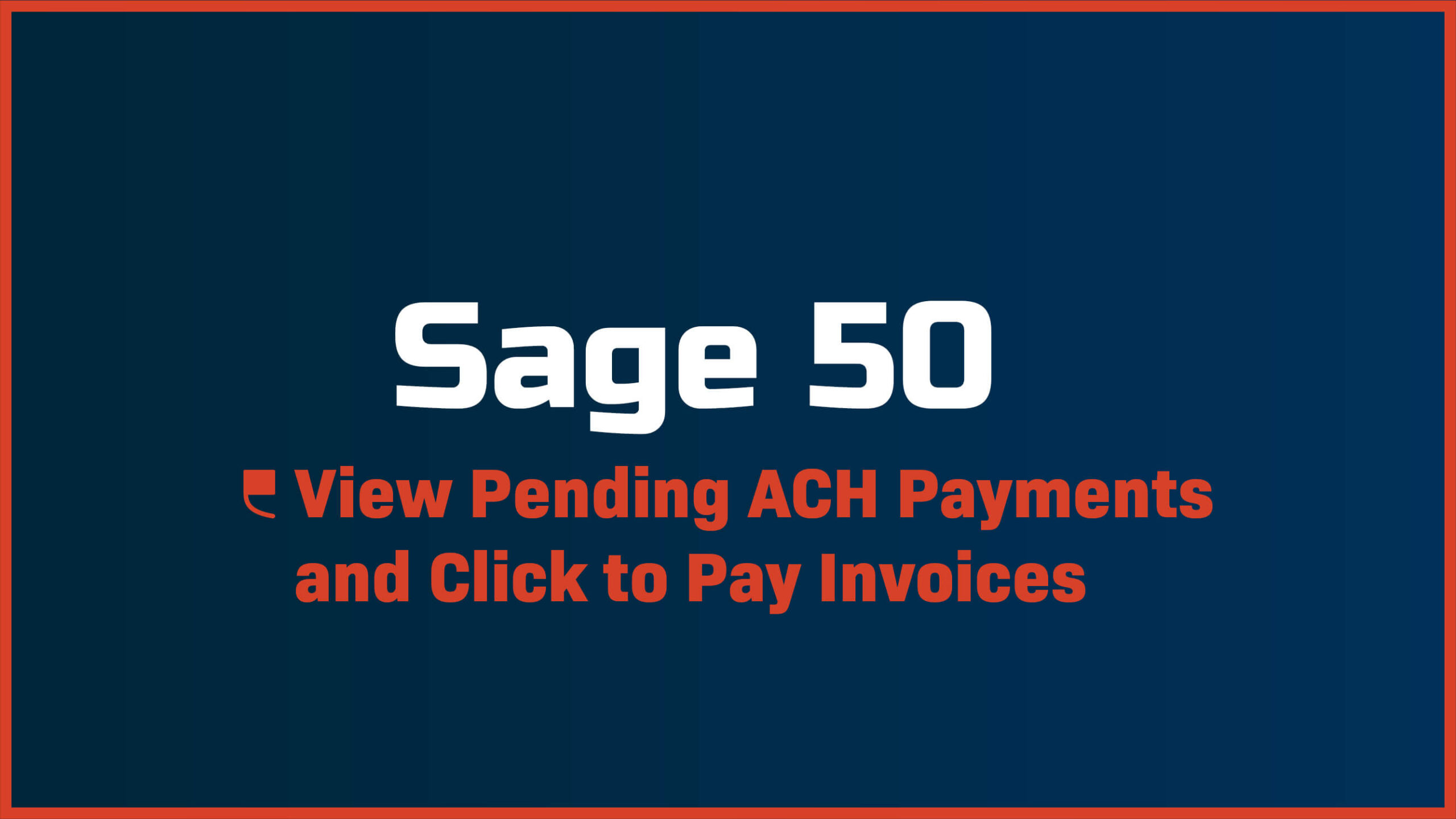 Sage 50 – How to View Pending ACH Payments and ‘Click to Pay’ Invoices