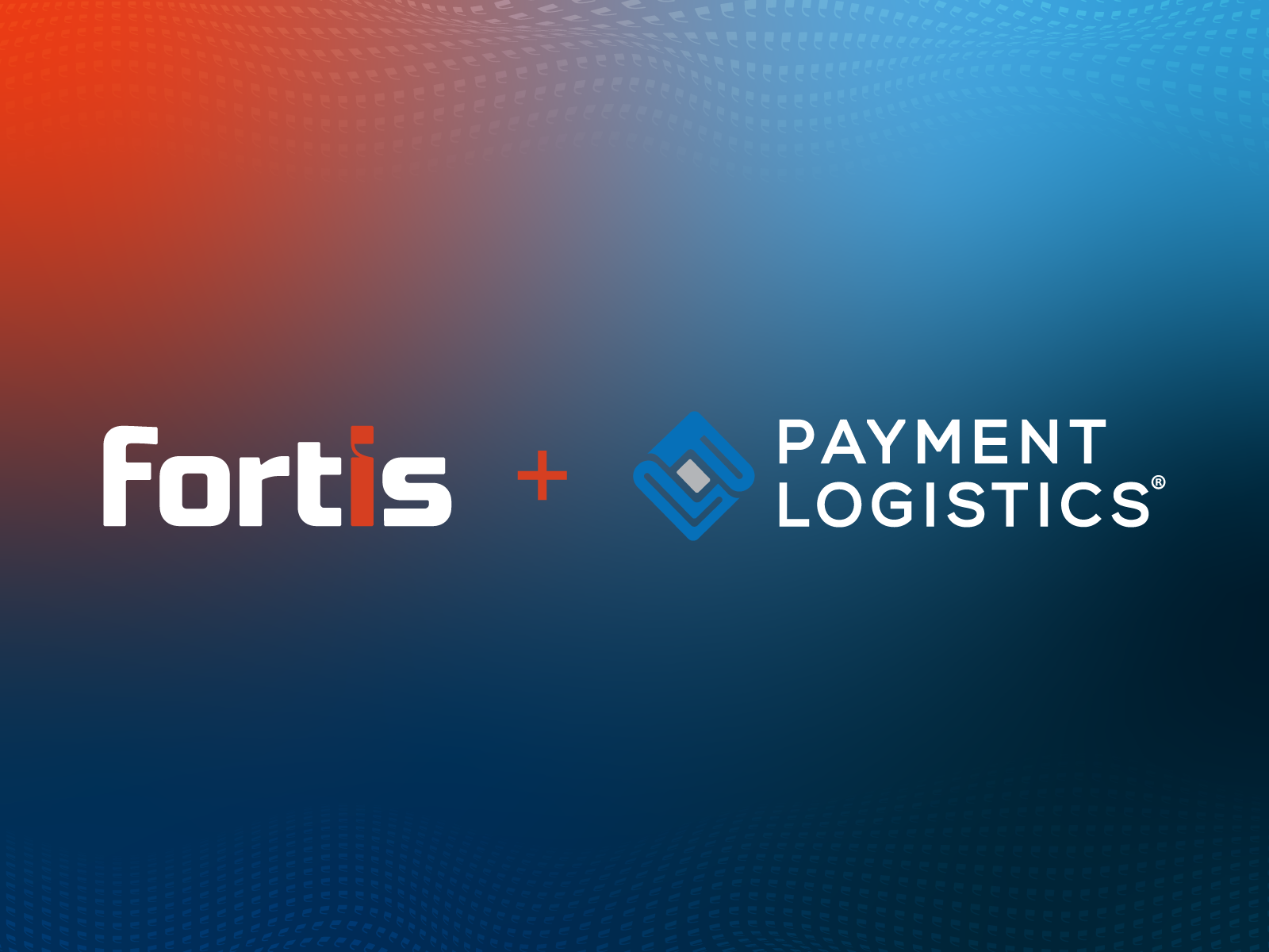 Fortis Acquires Payment Logistics Expanding Its Embedded Payments Footprint & Technology Stack