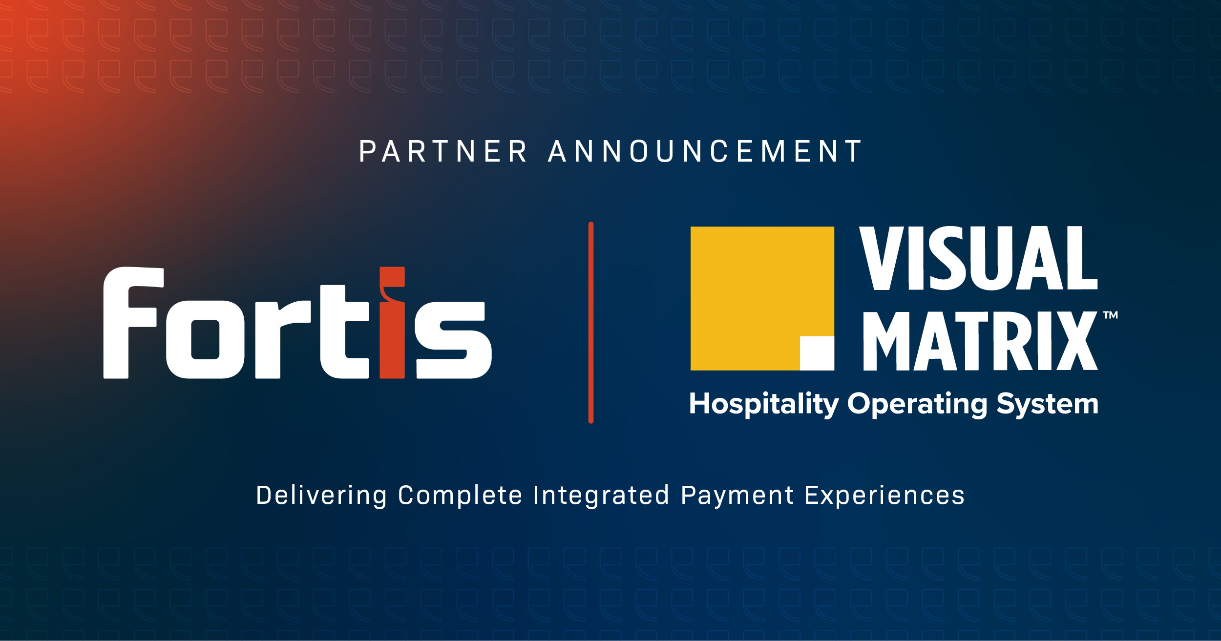 Fortis and Visual Matrix Team Up to Deliver a Comprehensive Integrated Payment Experience for Hospitality Operating Systems